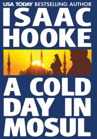 Title: A Cold Day In Mosul, Author: Isaac Hooke