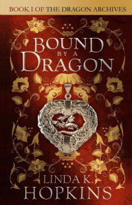 Title: Bound by a Dragon, Author: Linda K Hopkins