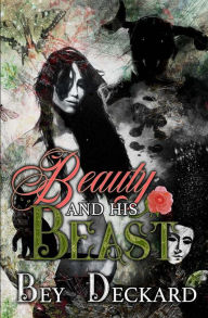 Title: Beauty and His Beast, Author: Bey Deckard