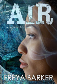 Still Air: a Portland, ME, novel