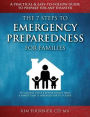 The 7 Steps to Emergency Preparedness for Families: A Practical and Easy-To-Follow Guide to Prepare for any Disaster
