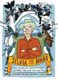 Title: Sylvia and the Birds: How The Bird Lady saved thousands of birds and how you can too, Author: Johanna Emeney