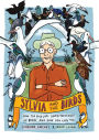 Sylvia and the Birds: How The Bird Lady saved thousands of birds and how you can too