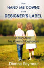 From Hand Me Downs To The Designer's Label: A Story About The Power of Forgiveness