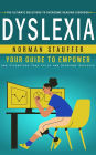 Dyslexia: The Ultimate Solutions to Overcome Reading Disorder (Your Guide to Empower and Strengthen Your Child and Overcome Dyslexia)