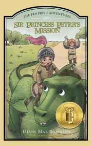 Title: Sir Princess Petra's Mission: The Pen Pieyu Adventures, Author: Diane Mae Robinson