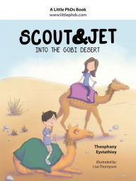 Title: Scout and Jet: Into the Gobi Desert, Author: Theophany Eystathioy