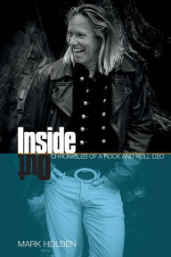 Title: INSIDE OUT: CHRONICLES OF A ROCK AND ROLL CEO, Author: Mark Holden