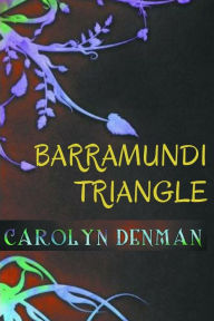 Title: Barramundi Triangle, Author: Carolyn Denman