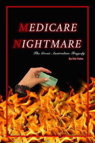 Title: Medicare Nightmare: The Great Australian Tragedy, Author: Dal Ouba