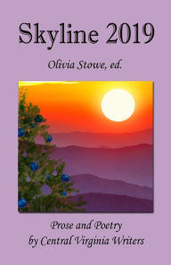 Title: Skyline 2019: An Anthology of Prose and Poetry by Central Virginia Writers, Author: P a Duncan