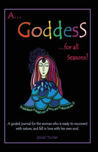 Title: A Goddess For All Seasons, Author: Sarah Turner