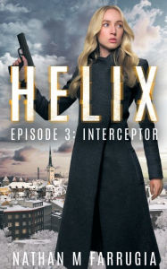 Title: Helix: Episode 3 (Interceptor), Author: Nathan M Farrugia