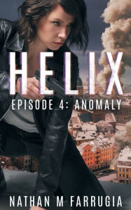 Title: Helix: Episode 4 (Anomaly), Author: Nathan M Farrugia