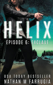 Title: Helix: Episode 6 (Exclave), Author: Nathan M Farrugia