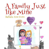 Title: A Family Just Like Mine, Author: Barbara-Anne Puren