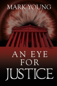 Title: An Eye for Justice, Author: Mark Young