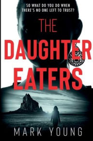 Title: The Daughter Eaters, Author: Mark Young