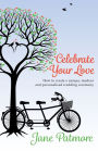 Celebrate Your Love: How to create a unique, modern and personalised wedding ceremony