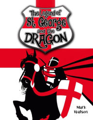 Title: St George and the Dragon: The Legend of Saint George and the Dragon, Author: Richard Caine
