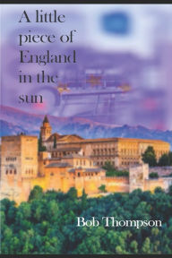 Title: A little piece of England in the sun, Author: Bob Thompson