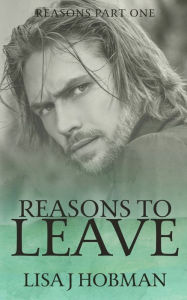 Title: Reasons to Leave: Reasons Part One, Author: Lisa J Hobman