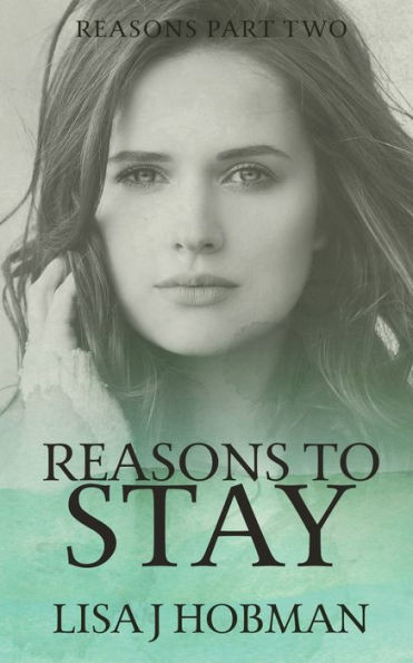 Reasons to Stay: Reasons Part Two