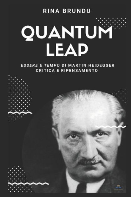 Quantum Leap: Essere E Tempo Di Martin Heidegger. Critica E Ripensamento by  Rina Brundu, Paperback