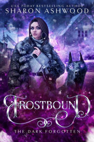 Title: Frostbound: The Dark Forgotten, Author: Sharon Ashwood