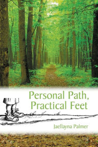 Title: Personal Path, Practical Feet, Author: Jaellayna Palmer