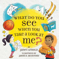 Title: What do you see when you take a look at me?, Author: Janet Arnold