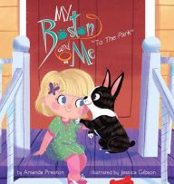 Title: My Boston and Me: To The Park, Author: Amanda C Preston