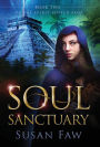 Soul Sanctuary: Book Two Of The Spirit Shield Saga