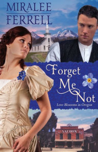 Title: Forget Me Not, Author: Miralee Ferrell