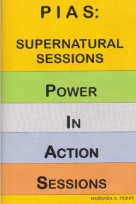 Title: Pias: Supernatural Sessions, Author: Barbara A Perry