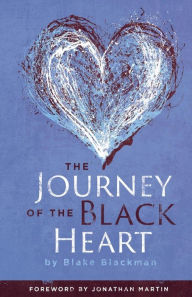 Title: The Journey of the Black Heart, Author: Jonathan  Martin