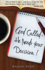 God Called - He Needs Your Decision