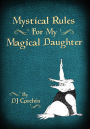 Mystical Rules For My Magical Daughter