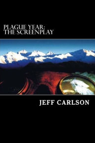 Title: Plague Year: The Screenplay, Author: Jeff Carlson