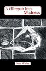 A Glimpse Into Madness