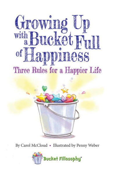 Growing Up with a Bucket Full of Happiness: Three Rules for a Happier Life