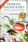 Diabetes and Your Diet: A Diabetes Diet Cookbook with Nutrition and Lifestyle Tips for Reversing Diabetes