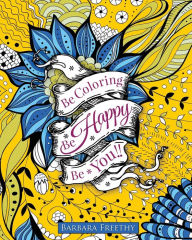 Title: Be Happy: Adult Coloring Book, Author: Barbara Freethy