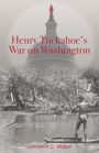 Henry Tuckahoe's War on Washington