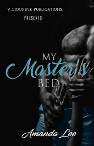 Title: My Master's Bed, Author: Amanda Lee