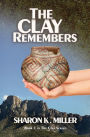 The Clay Remembers: Book 1 in The Clay Series