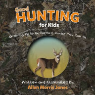 Title: Good Hunting for Kids, Author: Allen Morris Jones