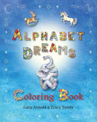 Title: Alphabet Dreams Coloring Book, Author: Tandy Tracy