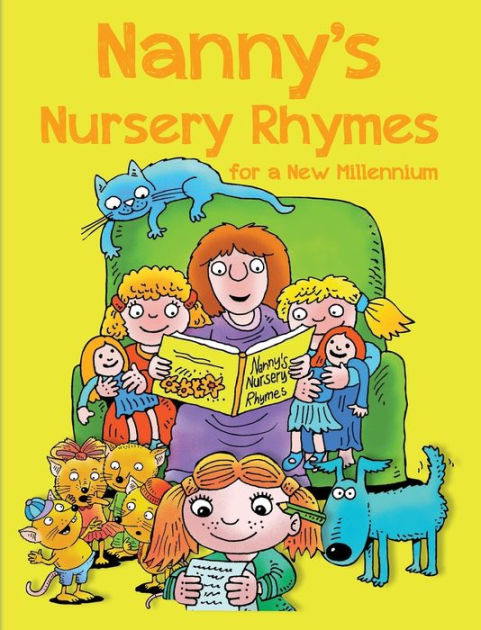 Nanny S Nursery Rhymes For A New Millennium By Nancy Campbell Richard Gunther Hardcover Barnes Noble