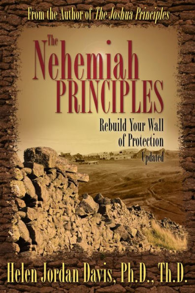 The Nehemiah Principles Updated: Rebuild Your Wall of Protection
